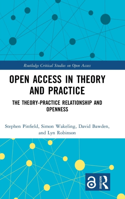 Book cover of: Open Access in Theory and Practice. By: Stephen Pinfield