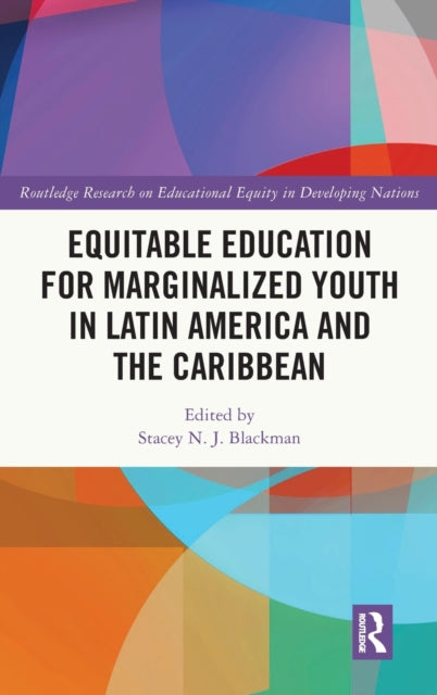 Book cover of: Equitable Education for Marginalized Youth in Latin America and the Caribbean. By: Stacey Blackman
