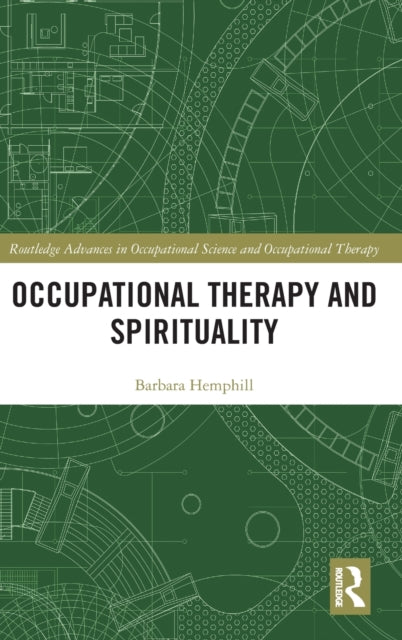 Book cover of: Occupational Therapy and Spirituality. By: Barbara Hemphill