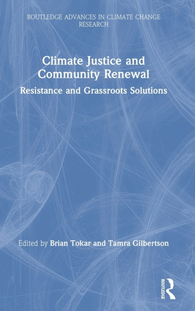 Book cover of: Climate Justice and Community Renewal. By: Brian Tokar