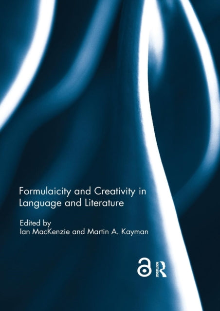 Book cover of: Formulaicity and Creativity in Language and Literature. By: Ian MacKenzie