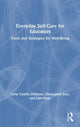 Book cover of: Everyday Self-Care for Educators. By: Carla Tantillo Philibert