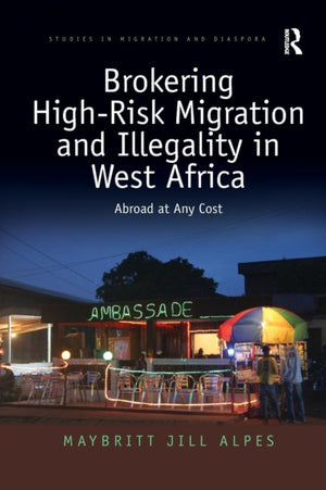 Brokering High-Risk Migration and Illegality in West Africa
