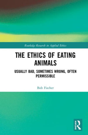 The Ethics of Eating Animals