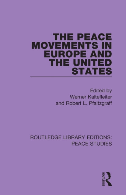 Book cover of: Peace Movements in Europe and the United States. By: Werner Kaltefleiter