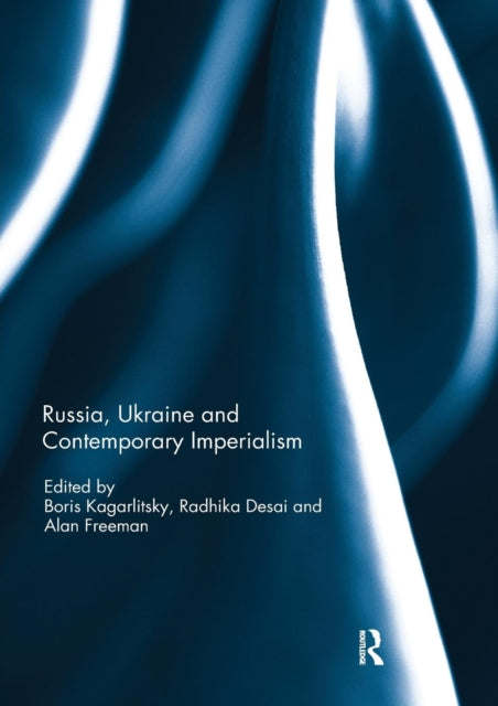 Book cover of: Russia, Ukraine and Contemporary Imperialism. By: Boris Kagarlitsky
