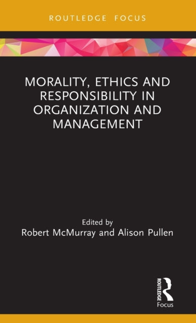 Book cover of: Morality, Ethics and Responsibility in Organization and Management. By: Robert McMurray