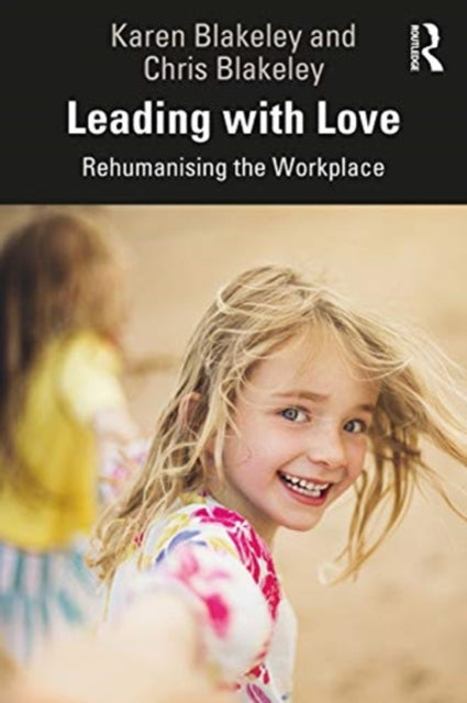 Book cover of: Leading with Love. By: Karen Blakeley