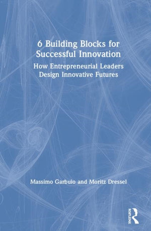 6 Building Blocks for Successful Innovation