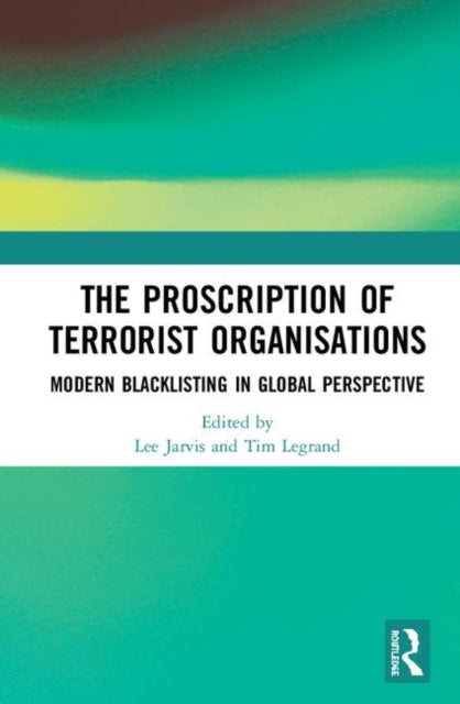 Book cover of: Proscription of Terrorist Organisations. By: Lee Jarvis