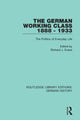 Book cover of: German Working Class 1888 - 1933. By: Sir Richard J. Evans FBA FRSL FRHistS
