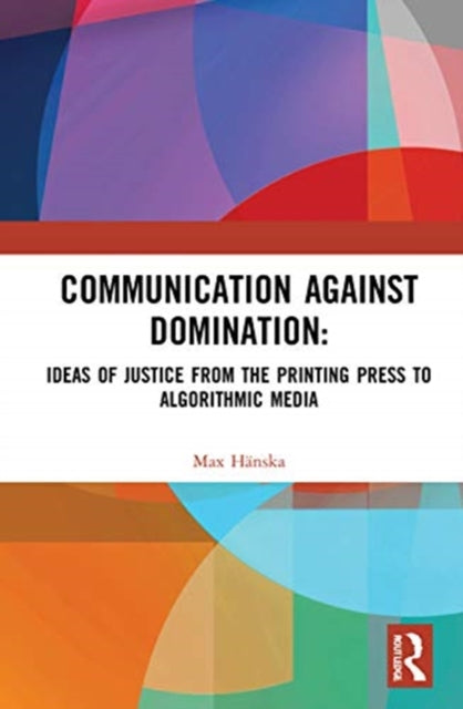 Book cover of: Communication Against Domination. By: Max Hänska