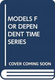 Book cover of: MODELS FOR DEPENDENT TIME SERIES