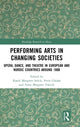 Book cover of: Performing Arts in Changing Societies. By: Randi M. Selvik