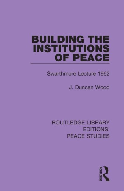Book cover of: Building the Institutions of Peace. By: J. Duncan Wood