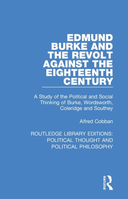 Book cover of: Edmund Burke and the Revolt Against the Eighteenth Century. By: Alfred Cobban