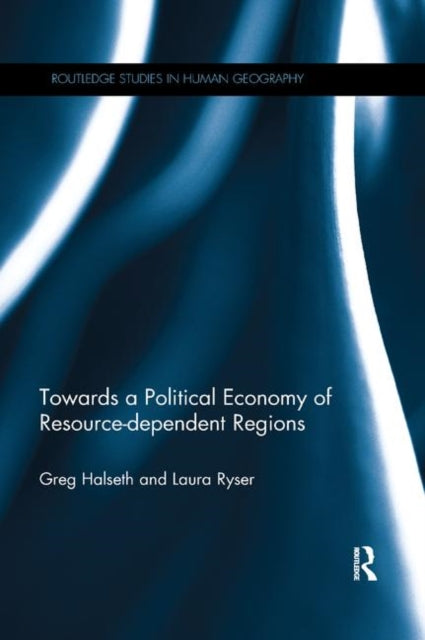 Book cover of: Towards a Political Economy of Resource-dependent Regions