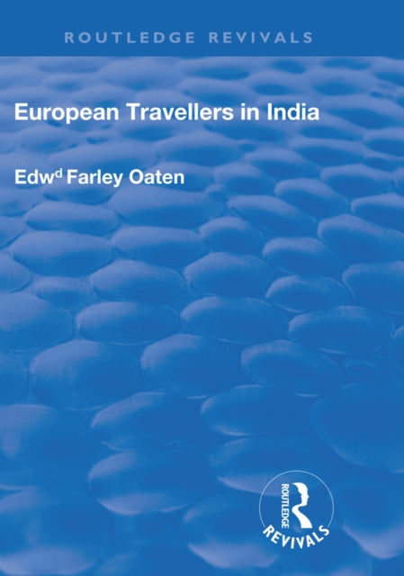 Book cover of: European Travellers in India. By: Edward Farley Oaten
