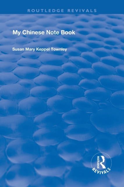 Book cover of: My Chinese Notebook. By: Susan Mary Keppel Townley