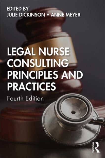 Book cover of: Legal Nurse Consulting Principles and Practices. By: Julie Dickinson