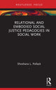 Book cover of: Relational and Embodied Social Justice Pedagogies in Social Work