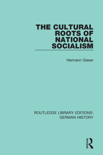Book cover of: Cultural Roots of National Socialism. By: Hermann Glaser