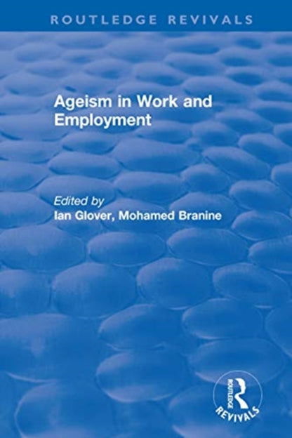 Book cover of: Ageism in Work and Employment. By: Ian Glover