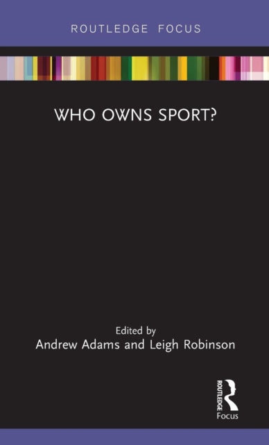 Book cover of: Who Owns Sport?. By: Andrew Adams