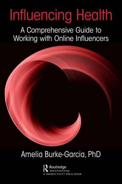 Book cover of: Influencing Health. By: Amelia Burke-Garcia