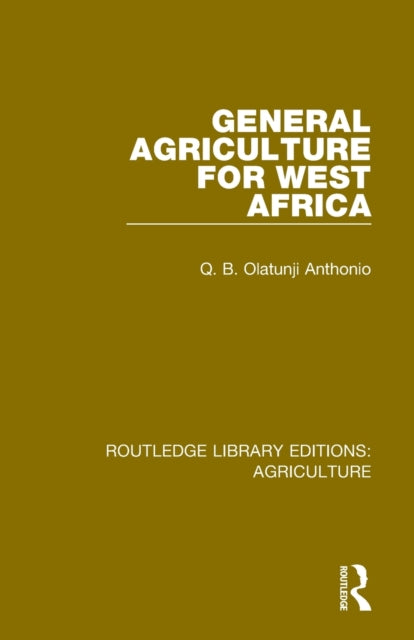 Book cover of: General Agriculture for West Africa. By: Q. B. O. Anthonio
