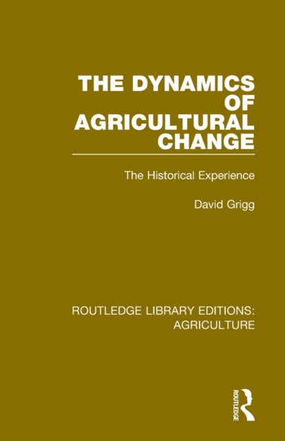 Book cover of: Dynamics of Agricultural Change. By: David B. Grigg