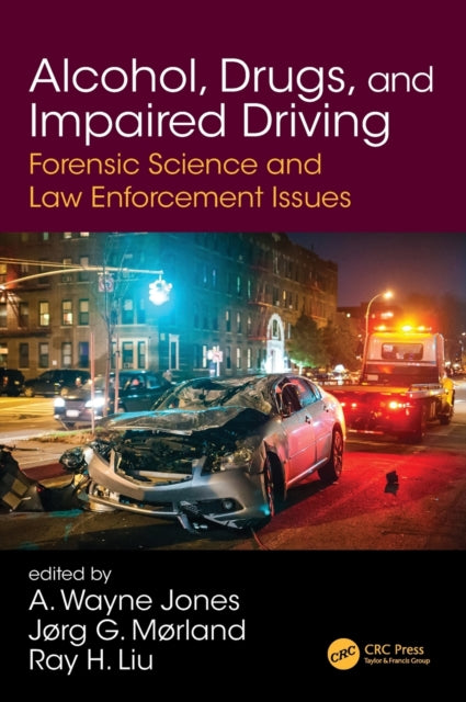Book cover of: Alcohol, Drugs, and Impaired Driving. By: A. Wayne Jones