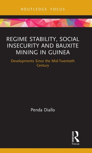 Regime Stability, Social Insecurity and Bauxite Mining in Guinea