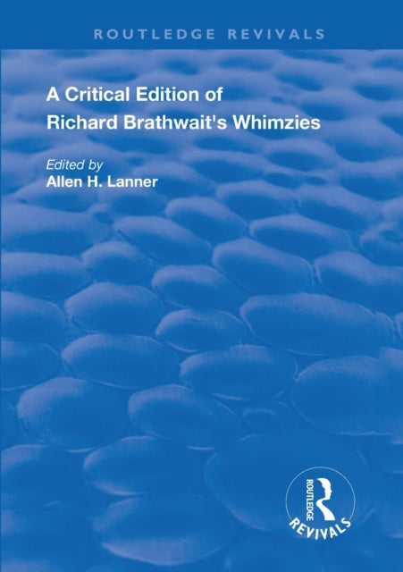 Book cover of: Critical Edition of Richard Brathwait's Whimzies. By: Allen H. Lanner