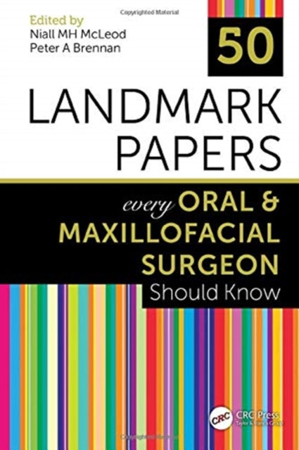 Book cover of: 50 Landmark Papers every Oral and Maxillofacial Surgeon Should Know. By: Niall McLeod
