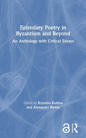 Epistolary Poetry in Byzantium and Beyond