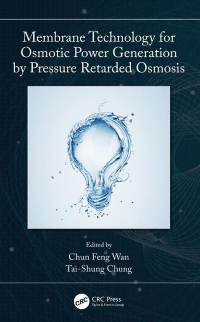 Book cover of: Membrane Technology for Osmotic Power Generation by Pressure Retarded Osmosis. By: Tai-Shung Chung