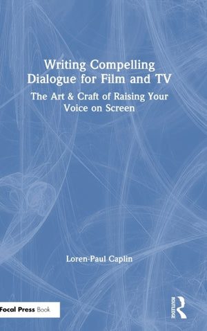 Writing Compelling Dialogue for Film and TV