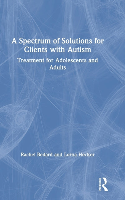 Book cover of: Spectrum of Solutions for Clients with Autism. By: Rachel Bedard