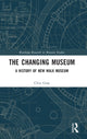 Book cover of: Changing Museum. By: Clive Gray