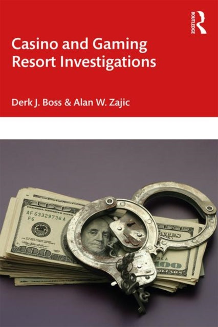 Book cover of: Casino and Gaming Resort Investigations. By: Derk J. Boss