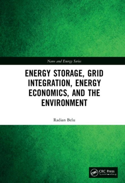 Book cover of: Energy Storage, Grid Integration, Energy Economics, and the Environment. By: Radian Belu