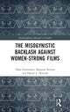 Book cover of: Misogynistic Backlash Against Women-Strong Films. By: Dana Schowalter