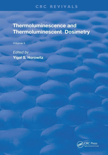 Book cover of: Thermoluminescence & Thermoluminescent Dosimetry. By: Y. S. Horowitz