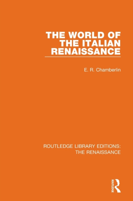 Book cover of: World of the Italian Renaissance. By: E. R. Chamberlin