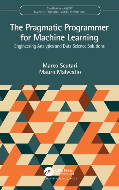 Book cover of: Pragmatic Programmer for Machine Learning. By: Marco Scutari