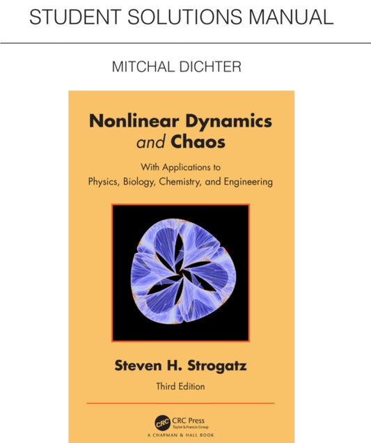 Book cover of: Student Solutions Manual for Non Linear Dynamics and Chaos. By: Mitchal Dichter