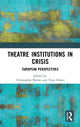 Book cover of: Theatre Institutions in Crisis. By: Christopher B. Balme