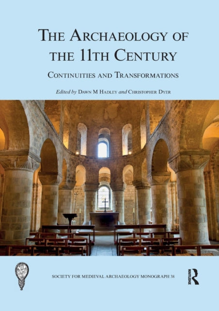 Book cover of: Archaeology of the 11th Century. By: Dawn M. Hadley