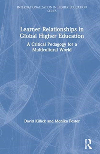 Book cover of: Learner Relationships in Global Higher Education. By: David Killick